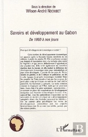 Savoirs Et Développement Au Gabon De 1960 À Nos Jours