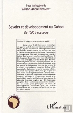 Bertrand.pt - Savoirs Et Développement Au Gabon De 1960 À Nos Jours
