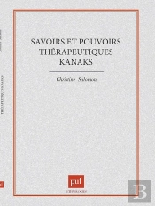 Savoirs Et Pouvoirs Thérapeutiques Kanaks