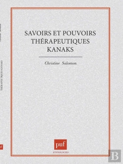 Bertrand.pt - Savoirs Et Pouvoirs Thérapeutiques Kanaks