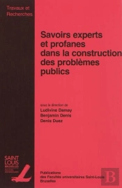 Savoirs Experts Et Profanes Dans La Construction Des Problemes Pu