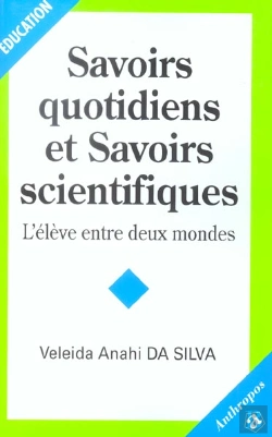 Bertrand.pt - Savoirs Quotidiens Et Savoirs Scientifiques ; L'Élève Entre Deux Mondes