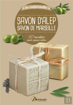 Bertrand.pt - Savon D'Alep, Savon De Marseille ; 60 Recettes Pour Mieux Vivre
