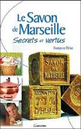 Savon De Marseille Secrets Et Vertus