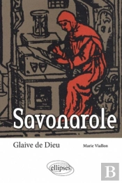 Savonarole ; Glaive De Dieu
