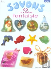 Savons ; 90 Modeles Fantaisie