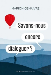 Savons-Nous Encore Dialoguer ?