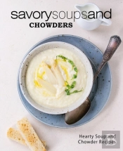 Savory Soups And Chowders