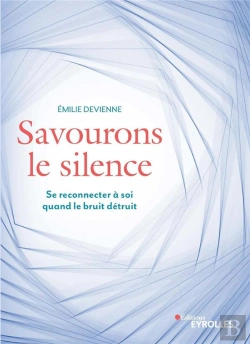 Bertrand.pt - Savourons Le Silence ; Se Reconnecter À Soi Quand Le Bruit Détruit