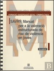 Savry: Manual Per A La Valoració Estructurada De Risc De Violència En Joves (2a Ed.)