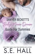 Sawyer Beckett'S Baby Mama Drama Guide For Dummies