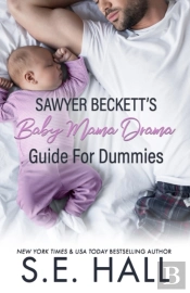 Sawyer Beckett'S Baby Mama Drama Guide For Dummies