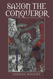 Saxon The Conqueror