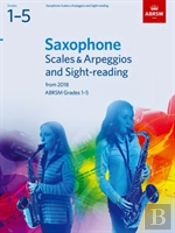 Saxophone Scales & Arpeggios And Sight-Reading, Abrsm Grades 1-5