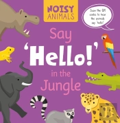 Say 'Hello!' In The Jungle