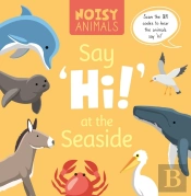 Say 'Hi!' At The Seaside