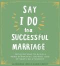 Say ''I Do'' To A Successful Marriage