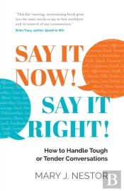 Say It Now! Say It Right!