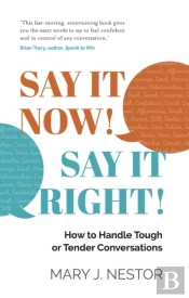 Say It Now! Say It Right!