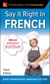 Say It Right In French, Third Edition
