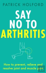 Say No To Arthritis