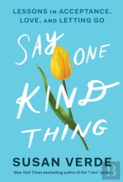 Say One Kind Thing