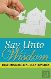 Say Unto Wisdom