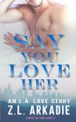 Say You Love Her