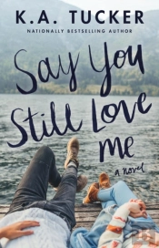 Say You Still Love Me