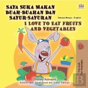Saya Suka Makan Buah-Buahan Dan Sayur-Sayuran I Love To Eat Fruits And Vegetables