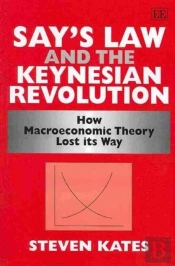 Sayâ€™S Law And The Keynesian Revolution
