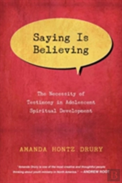 Bertrand.pt - Saying Is Believing Â€“ The Necessity Of Testimony In Adolescent Spiritual Development