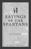 Sayings Of The Spartans