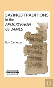 Sayings Traditions In The Apocryphon Of James