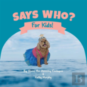 Says Who?