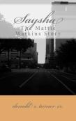 Saysha (The Mattie Watkins Story)