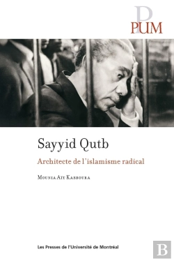 Bertrand.pt - Sayyid Qutb : Architecte De L'Islamisme Radical