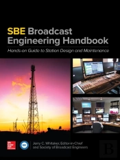 Sbe Broadcast Engineering Handbook: A Hands-On Guide To Station Design And Maintenance