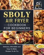 Sboly Air Fryer Cookbook For Beginners