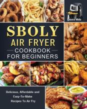 Sboly Air Fryer Cookbook For Beginners