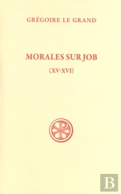 Sc 221 Morales Sur Job (Livres Xv-Xvi)