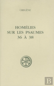 Sc 411 Homelies Sur Les Psaumes 36 A 38
