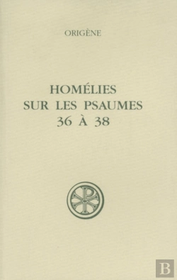 Bertrand.pt - Sc 411 Homelies Sur Les Psaumes 36 A 38