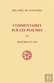 Sc 643 Commentaires Sur Les Psaumes T. Vi (Psaumes 127-133)
