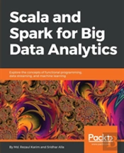 Scala And Spark For Big Data Analytics