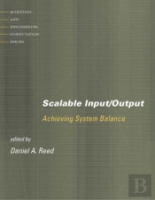 Scalable Input/Output – Achieving System Balance