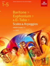Scales And Arpeggios For Baritone (Bass Clef), Euphonium (Bass Clef), E Flat Tuba (Bass Clef), Abrsm Grades 1-5, From 2023