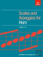 Scales And Arpeggios For Horn, Grades 1-8