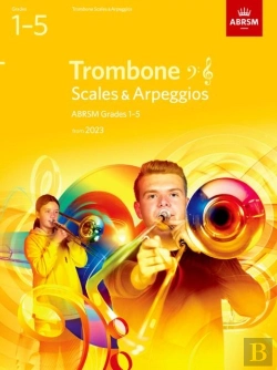 Bertrand.pt - Scales And Arpeggios For Trombone (Bass Clef And Treble Clef), Abrsm Grades 1-5, From 2023