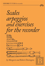 Scales, Arpeggios And Exercises For The Recorder